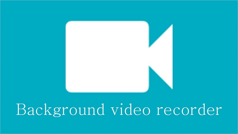 Background Video Recorder